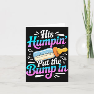 Funny Soon To Be Dad Gif My Humn' Put The Bump In  Card