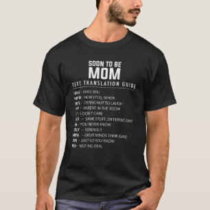 Funny Soon To Be Mum Text Translation Guide For Mo T-Shirt