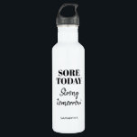 Funny Sore Today Strong Tomorrow Name Workout Gym 710 Ml Water Bottle<br><div class="desc">That's why we work out: Sore today - Strong tomorrow! Never lose motivation and focus with this cute personalised water bottle to bring along to workouts. This black and white water bottle with your name on it keeps you motivated. Also a perfect gift for someone who loves fitness and a...</div>