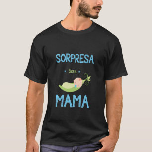 Funny SORPRESA Sere Mama Pregnancy announcement T-Shirt