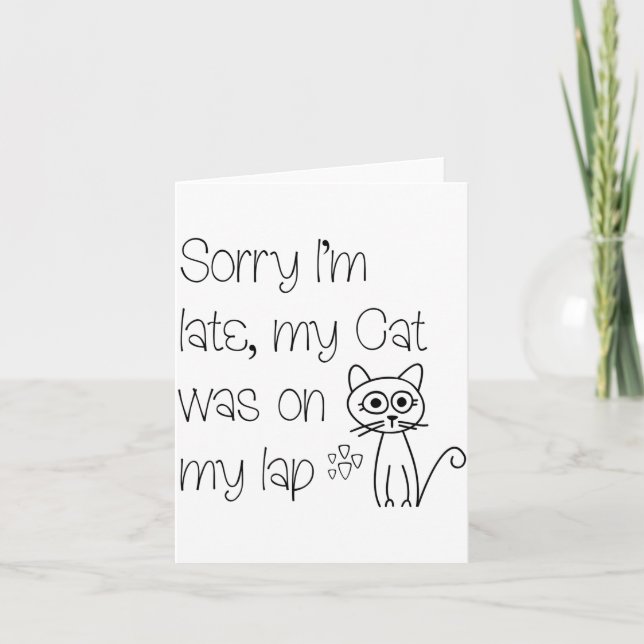 Funny Sorry Cat Was On Lap Cute Drawing Tygraphy  Card (Front)