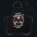Funny Sorry Communists I'm Grilling Today  Apron<br><div class="desc">Funny Sorry Communists I'm Grilling Today</div>