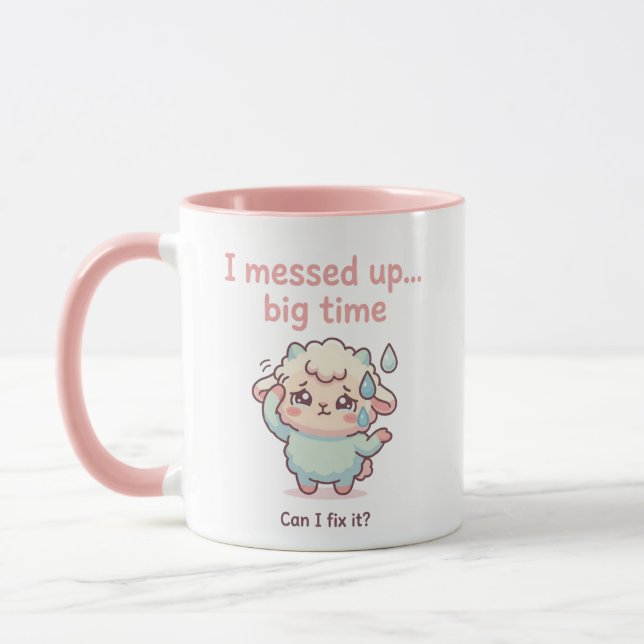 Funny Sorry Gift – I Messed Up Big Time Mug (Left)