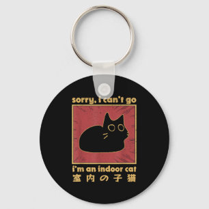 Funny Sorry I Cant Go Im An Indoor Cat Men Women P Key Ring