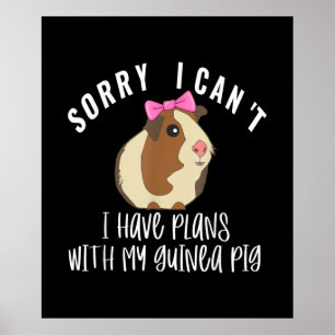 Funny Sorry I Have Plans With My Guinea Pig Cute Poster