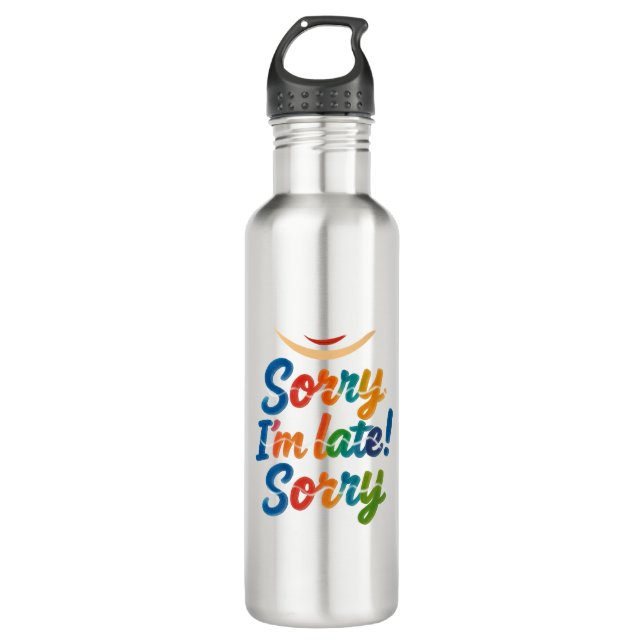 Funny “Sorry I’m Late” Colourful Water Bottle (Front)