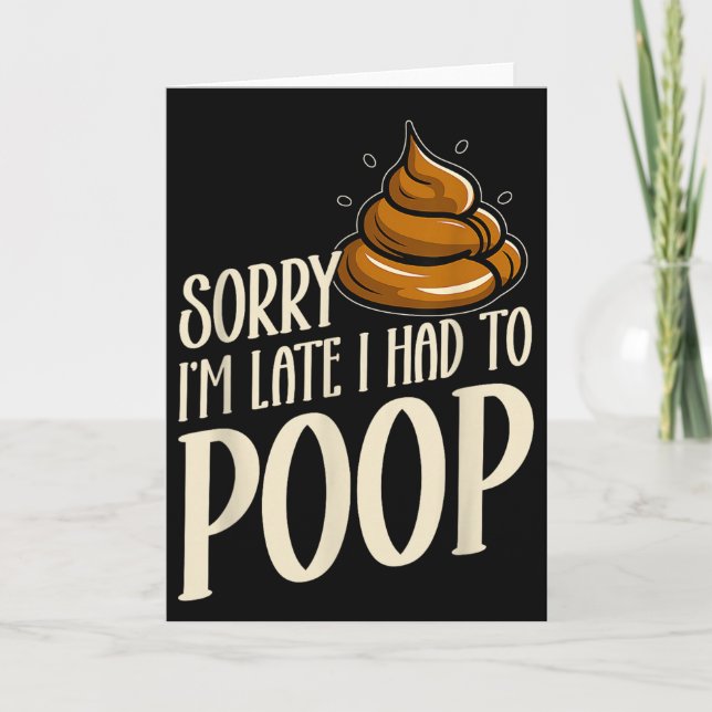 Funny Sorry I’m Late I Had To Op Jokes Sarcastic  Card (Front)