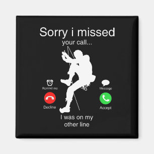 Funny Sorry I Missed Your Call Was On Other Line C Magnet