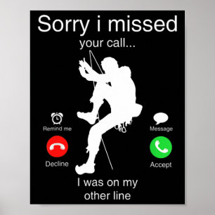 Funny Sorry I Missed Your Call Was On Other Line C Poster