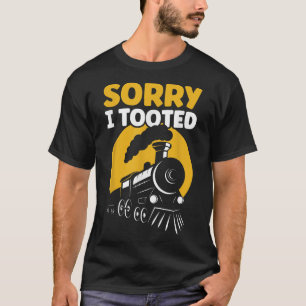 Funny Sorry I Tooted Railroad Train Lover Men Boys T-Shirt