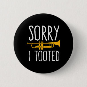 Funny Sorry I Tooted Trumpet Band 6 Cm Round Badge