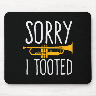 Funny Sorry I Tooted Trumpet Band Mouse Pad