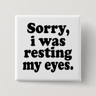 Funny Sorry I Was Resting My Eyes 15 Cm Square Badge