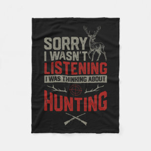 Funny Sorry I Wasn't Listening I Was Thinking Abou Fleece Blanket