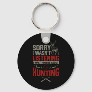 Funny Sorry I Wasn't Listening I Was Thinking Abou Key Ring