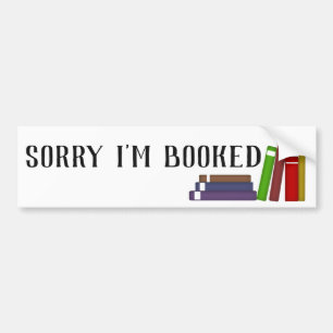 Funny Sorry I'm Booked Bumper Sticker