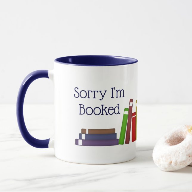 Funny Sorry I'm Booked Mug (With Donut)
