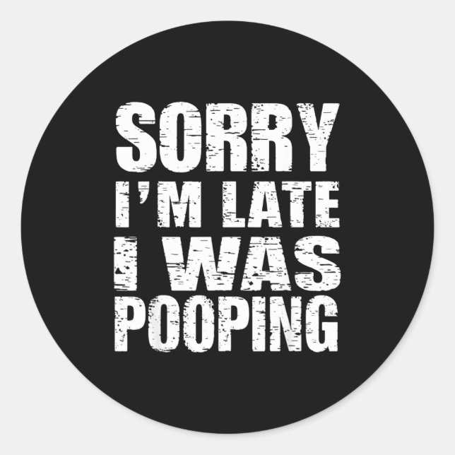 Funny Sorry I'm Late I Was Ong  Classic Round Sticker (Front)
