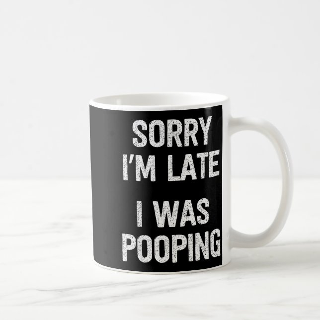Funny Sorry I'm Late I Was Ong  Coffee Mug (Right)