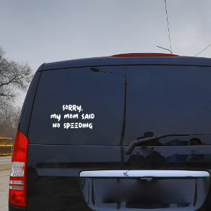 Funny Sorry My Mum Said No Speeding Car Humour