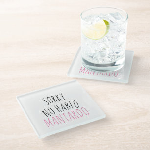 Funny Sorry NO Hablo Mantardo Glass Coaster