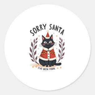 Funny Sorry Santa I've Been Feral Black Cat Christ Classic Round Sticker