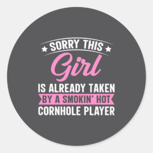 Funny Sorry This Girl Is Taken By Hot Cornhole Pla Classic Round Sticker