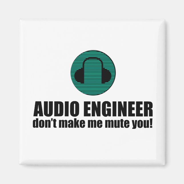 Funny Sound Engineer saying Audio Engineering Magnet (Front)