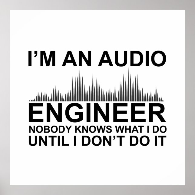 Funny Sound Engineer saying Audio Engineering Poster (Front)