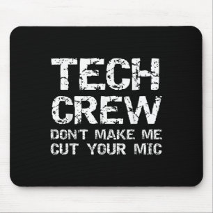 Funny Sound Guy Quote Tech Crew Don't Make Me Cut Mouse Pad