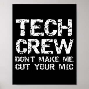 Funny Sound Guy Quote Tech Crew Don't Make Me Cut Poster