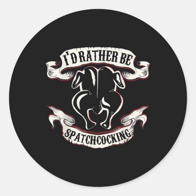 Funny Sous Chef Humour Rather Be Spatching Bbq Chi Classic Round Sticker (Front)
