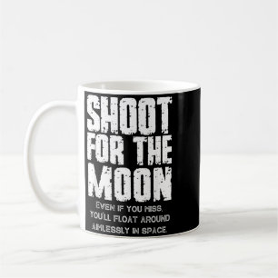 Funny Space Moon Motivational Quote Birthday Coffee Mug