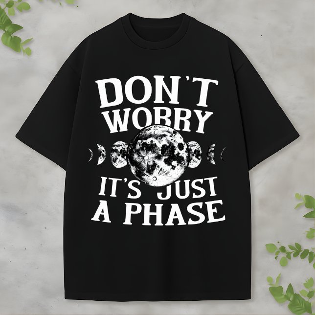 Funny Space Quote Phases of the Moon Design T-Shirt (Creator Uploaded)