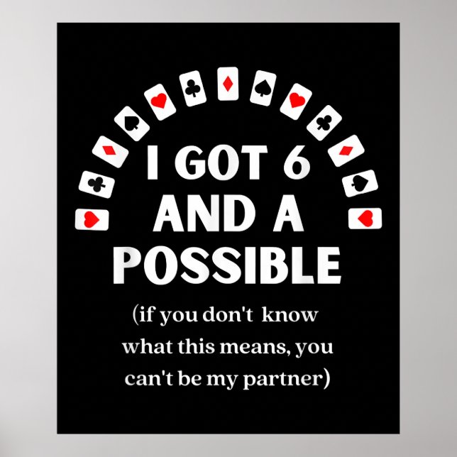 Funny Spades I Got Six And A Possible Playing Card Poster (Front)