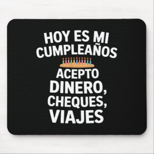 Funny spanish birthday saying accept money checks mouse pad