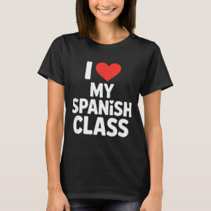 Funny spanish class saying i love my students Funn T-Shirt