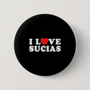 Funny Spanish I Love Sucias - I Heart Sucias  6 Cm Round Badge