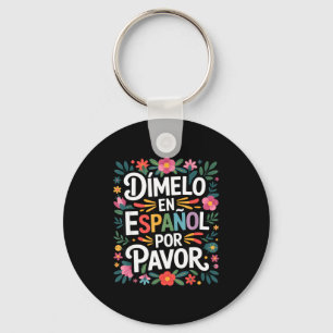 Funny spanish language saying dimelo en espanol Fu Key Ring