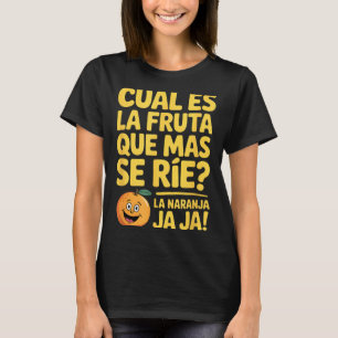 Funny spanish naranja joke saying orange pun Funny T-Shirt