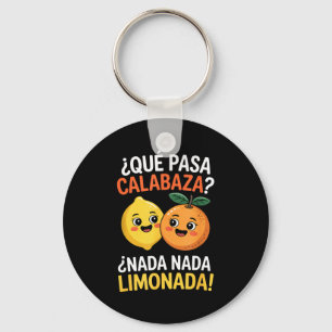 Funny spanish saying nada nada limonada citrus Fun Key Ring