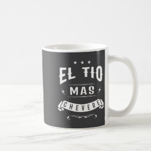 Funny Spanish Shirt - El Tio Mas Chevere - Uncle S Coffee Mug