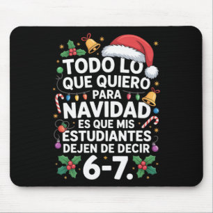 Funny Spanish Teacher Stop Saying 67 Meme Six Seve Mouse Pad