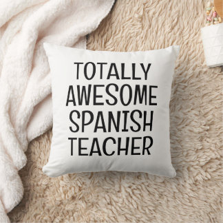 Funny Spanish Teacher Totally Awesome Cushion