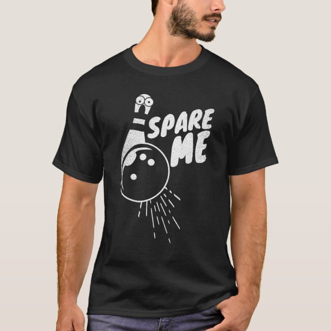 Funny Spare Me Bowling Gift T-Shirt (Front)