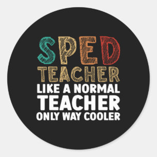 Funny Special Education Design For Men Women Sped Classic Round Sticker
