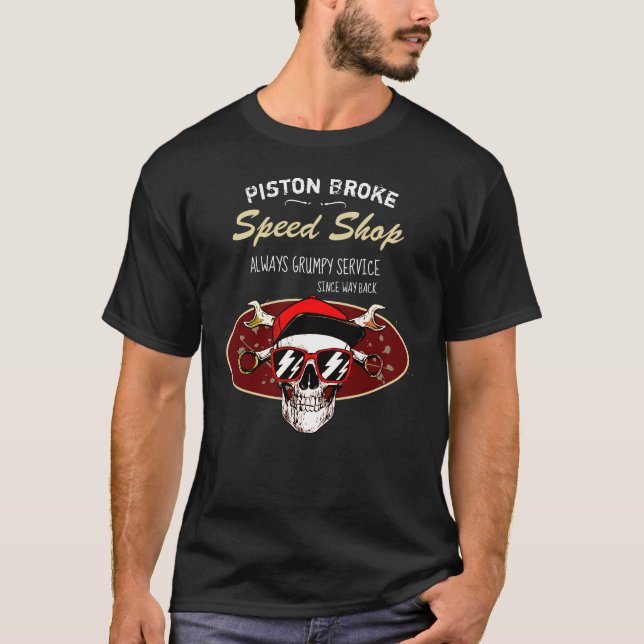 Funny Speed Shop Piston Broke Grumpy Skull Dude T-Shirt (Front)