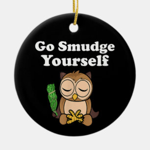 Funny Spiritual Go Smudge Yourself Owl Meditating Ceramic Ornament