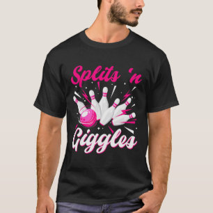 Funny Splits n Giggles Bowling Team Cute Bowler Wo T-Shirt