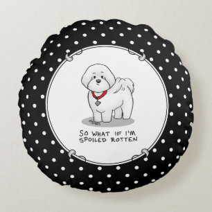 Funny Spoiled Rotten Bichon Frise Dog - Cute Round Cushion